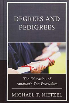 portada Degrees and Pedigrees: The Education of America's top Executives (in English)