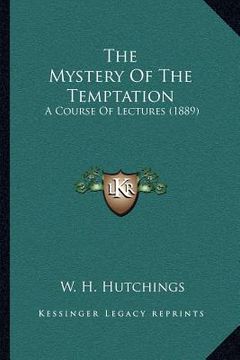 portada the mystery of the temptation: a course of lectures (1889)