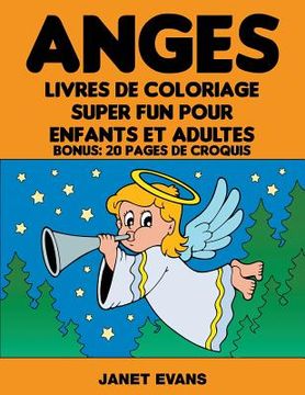 portada Anges: Livres De Coloriage Super Fun Pour Enfants Et Adultes (Bonus: 20 Pages de Croquis)