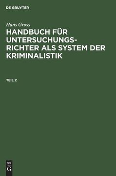 portada Hans Gross: Handbuch fã â¼r Untersuchungsrichter als System der Kriminalistik. Teil 2 (German Edition) [Hardcover ] (en Alemán)