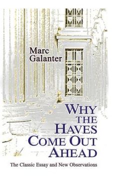 portada Why the Haves Come Out Ahead: The Classic Essay and New Observations (en Inglés)