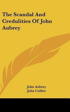 portada the scandal and credulities of john aubrey (in English)