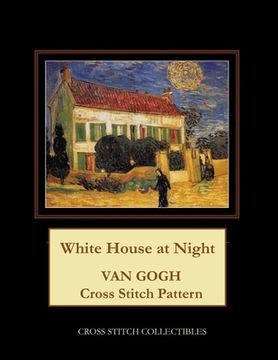 portada White House at Night: Van Gogh Cross Stitch Pattern (en Inglés)