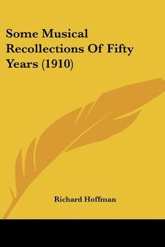 portada some musical recollections of fifty years (1910) (in English)