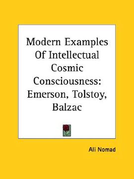 portada modern examples of intellectual cosmic consciousness: emerson, tolstoy, balzac (en Inglés)