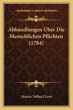 portada Abhandlungen Uber Die Menschlichen Pflichten (1784) (in German)