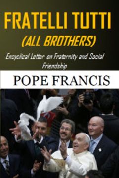 portada Fratelli Tutti (All Brothers): Encyclical letter on Fraternity and Social Friendship