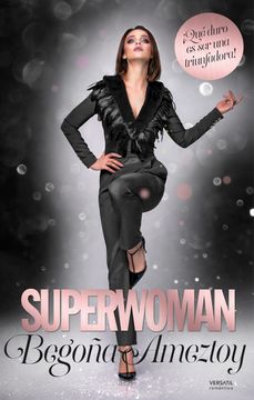 portada Superwoman:  Qué Duro es ser una Triunfadora! (Versátil Romántica)