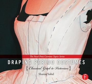 portada draping period costumes: classical greek to victorian: (the focal press costume topics series) (en Inglés)