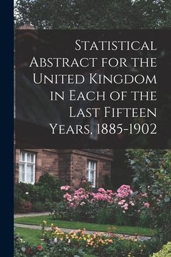 portada Statistical Abstract for the United Kingdom in Each of the Last Fifteen Years, 1885-1902 (en Inglés)