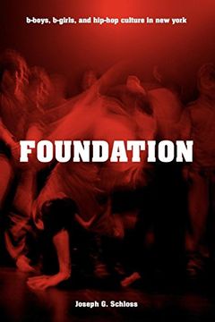 portada Foundation: B-Boys, B-Girls, and Hip-Hop Culture in new York 