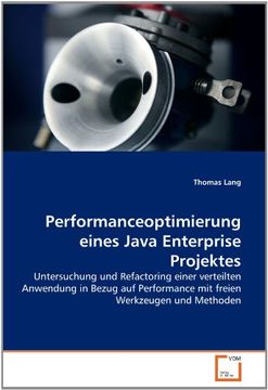 portada Performanceoptimierung eines Java Enterprise Projektes: Untersuchung und Refactoring einer verteilten Anwendung in Bezug auf Performance mit freien Werkzeugen und Methoden