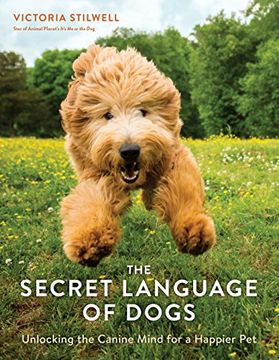 portada The Secret Language of Dogs: Unlocking the Canine Mind for a Happier pet (en Inglés)