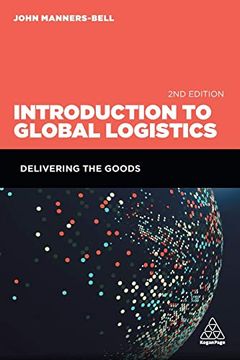 portada Introduction to Global Logistics: Delivering the Goods (en Inglés)