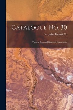 portada Catalogue No. 30: Wrought Iron And Stamped Ornaments. (en Inglés)