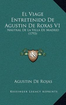portada El Viage Entretenido de Agustin de Roxas v1: Nautral de la Villa de Madrid (1793)