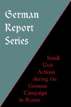 portada german report series: small unit actions during the german campaign in russia (en Inglés)