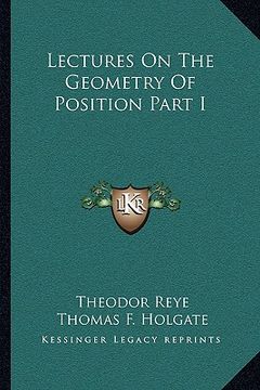 portada lectures on the geometry of position part i (en Inglés)