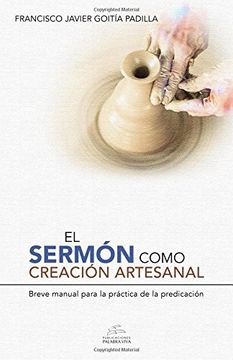 portada El Sermón Como Creación Artesanal: Manual Para la Práctica de la Predicación