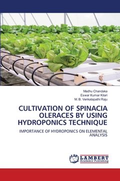 portada Cultivation of Spinacia Oleraces by Using Hydroponics Technique (en Inglés)