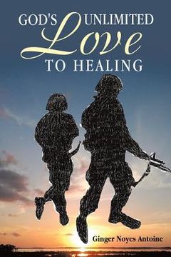 portada God's Unlimited Love To Healing (en Inglés)