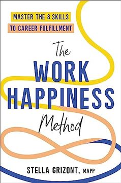 portada The Work Happiness Method: Master the 8 Skills to Career Fulfillment (in English)