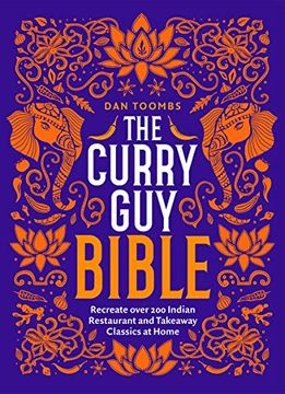portada The Curry guy Bible: Recreate Over 200 Indian Restaurant and Takeaway Classics at Home (en Inglés)