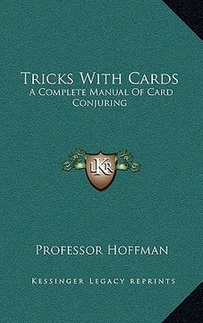 portada tricks with cards: a complete manual of card conjuring (en Inglés)