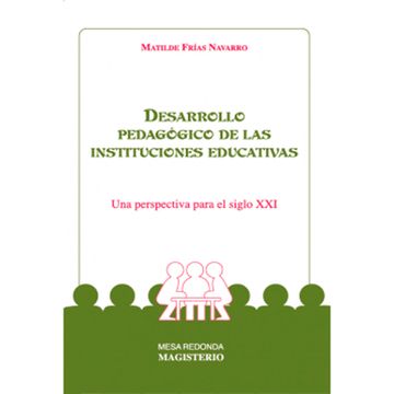 DESARROLLO PEDAGÓGICO DE LAS INSTITUCIONES EDUCATIVAS UNA PERSPECTIVA PARA EL SIGLO XXI
