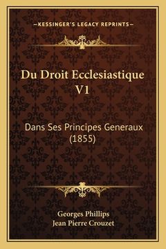 portada Du Droit Ecclesiastique V1: Dans Ses Principes Generaux (1855) (in French)