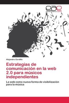 portada Estrategias de Comunicación en la web 2. 0 Para Músicos Independientes (in Spanish)