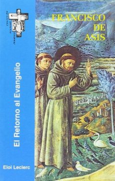 portada Francisco de Asís: El Retorno al Evangelio: 13 (Hermano Francisco) (in Spanish)