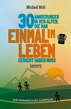 portada 30 Wanderungen in den Alpen, die man Einmal im Leben Gemacht Haben Muss: Von Frankreich bis Slowenien (en Alemán)