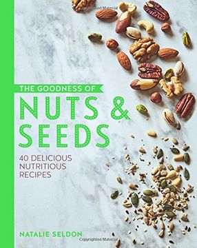 portada The Goodness of Nuts and Seeds
