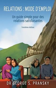 portada Relations: Mode d'Emploi: Un Guide Simple Pour Des Relations Satisfaisantes (en Francés)