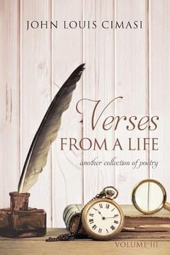 portada Verses from a Life, Volume Three: Another Collection of Poems (en Inglés)