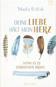 portada Deine Liebe Hält Mein Herz: Wenn es zu Zerbrechen Droht (en Alemán)