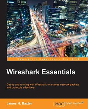 portada Wireshark Essentials: Get up and Running With Wireshark to Analyze Network Packets and Protocols Effectively (en Inglés)