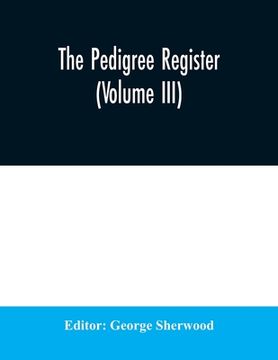 portada The Pedigree Register (Volume III) (en Inglés)