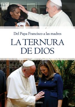 portada Del Papa Francisco a las Madres, la Ternura de Dios (Dbolsillo nº 875) (in Spanish)