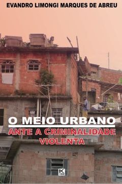 portada O meio urbano ante a criminalidade violenta (Portuguese Edition)