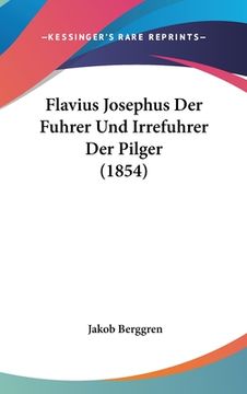 portada Flavius Josephus Der Fuhrer Und Irrefuhrer Der Pilger (1854) (en Alemán)