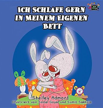 portada Ich Schlafe Gern in Meinem Eigenen Bett: I Love to Sleep in My Own Bed (German Edition) (German Bedtime Collection)