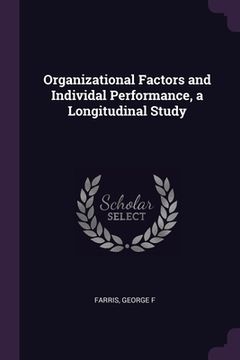 portada Organizational Factors and Individal Performance, a Longitudinal Study (in English)