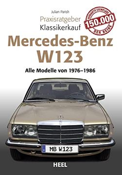 portada Praxisratgeber Klassikerkauf Mercedes Benz w 123: Alle Modelle von 1976 bis 1986 (en Alemán)