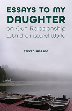 portada Essays to my Daughter on our Relationship With the Natural World (en Inglés)