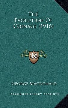 portada the evolution of coinage (1916) (en Inglés)