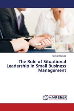 portada The Role of Situational Leadership in Small Business Management (en Inglés)
