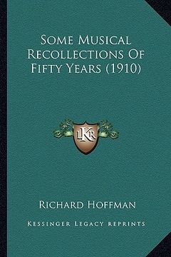 portada some musical recollections of fifty years (1910) (en Inglés)