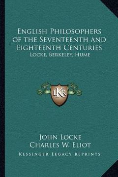 portada english philosophers of the seventeenth and eighteenth centuries: locke, berkeley, hume: v37 harvard classics